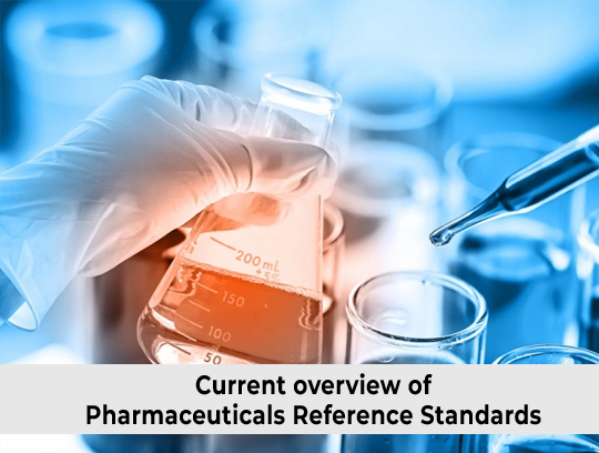 Current overview of pharmaceuticals reference standards